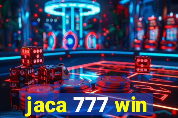 jaca 777 win